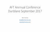 AFT Annnual Conference Dunblane September 2017 2017...AFT Annnual Conference Dunblane September 2017 Ben Furman ben@benfurman.com