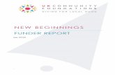 NEW BEGINNINGS FUNDER REPORT · UK Community Foundations |New Beginnings Funder Report 4 PROGRAMME OVERVIEW The New Beginnings Fund aimed to increase the capacity of small community