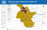 Dahuk IOM Iraq: Mosul Response Update #5 Iraq: Mosul Response Update #5 7 - 20 October 2016 IOM’s Response Al-Rutba Najaf Al-Salman Baiji Hatra Kut Ana Heet Al-Ka'im Ra'ua Al-Ba'aj