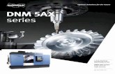 DNM 5AX series - Doosan Machinetools · The DNM 5AX Series are high performance 5 axes vertical machining centers designed for easy ... Drill Carbon steel (SM45C) ø32mm Drill ...