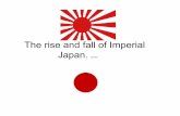 The rise and fall of Imperial Japan. - Sol de Terracemsmartinelgin.weebly.com/uploads/5/9/7/5/5975293/japan_and_world... · The Japanese army conquer German Tsingtao 1914 • Japan