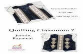 Quilting Classroom 7 - Jennie Rayment classroom 7... · Quilting Classroom 7 Jennie Rayment. Quilting Classroom 7 Tools & Equipment Sewing machine Thread ... depend on the size of
