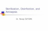 Sterilization, Disinfection, and Antisepsis194.27.141.99/.../recep-ozturk/Sterilization_Disinfection.pdf · Definitons Sterilization-use of physical procedures or chemical agents