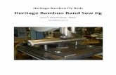 Heritage Bamboo Band Saw Jig - CANEROD - CANEROD - … Bamboo Fly Rods... · Heritage Bamboo Band Saw Jig ... remember the great production rod companies and great classic rodmakers