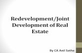 Redevelopment/Joint Development of Real Estate · SCOPE Taxation aspects of Redevelopment/Joint Development in the case of :-•Owner - Individual •Co-operative Housing Society
