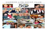 A Yacht Club Built on Friendship - Harbor Liteharborlite.org/uploads/ckeditor/attachments/44/HLYC...A Yacht Club Built on Friendship It all started around 1962-63. Friends Dane Anderson,