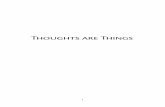 Thoughts are Things - YOGeBooks: Home€¦ ·  · 2013-09-06Thoughts are Things 1909 ... on the part of a great abstract philosopher like Hegel? ... “Thoughts are Things” 7 the