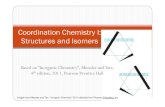 Coordination Chemistry I: Structures and Isomersramonhernandezacademicresources.weebly.com/uploads/... · Coordination Chemistry I: Structures and Isomers ... cis/trans isomers ...