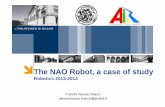 The NAO Robot, a case of study - Politecnico di Milanohome.deib.polimi.it/gini/robot/docs/NAO.pdf · The NAO Robot, a case of study Robotics 2013-2014 Franchi Alessio Mauro alessiomauro.franchi@polimi.it.