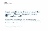 Induction for newly qualified teachers (England) for newly qualified teachers (England) Statutory guidance for appropriate bodies, headteachers, school staff and governing bodies Revised