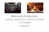 Materials Production; energy used and carbon emittedweb.mit.edu/2.813/www/ClassSlides2014/MaterialsProduction2014.pdffrom Materials Production • Reduction of oxides with carbon 2Fe
