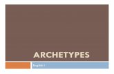 Archetypes - Notes PowerPoint.ppt - Humble …€¦ ·  · 2012-09-18basic human experiences and can evoke ... exceptionally high ideals and aspirations, and a ... Microsoft PowerPoint
