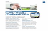 BROADBAND PUSH-TO-TALK ANYWHERE WAVE … · WAVE 3000 Optimized for Motorola MOTOTRBO systems with a wireline interface, WAVE 3000 offers radio extension to smartphones and …