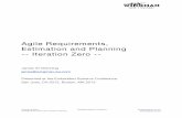 Agile Requirements, Estimation and Planning -- Iteration ... · Agile Requirements, Estimation and Planning -- Iteration Zero ESC-314 Introduction Agile product development is designed