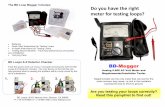 The BD Loop Megger includes: Do you have the right meter ... · BD-Megger Analog 0-600 AC Volt ... Megohmmeter/Insulation Tester ... There is a lot of confusion when it comes to picking
