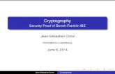 Cryptography - Security Proof of Boneh-Franklin IBE Security Proof of Boneh-Franklin IBE Jean-Sébastien Coron Université du Luxembourg June 6, 2014 Jean-SébastienCoron Cryptography