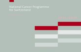 National Cancer Programme for Switzerland - UICC · colorectal, pancreatic and ovarian cancers. Among ... 10 NCP 2011–2015 National Cancer Programme 2011–2015 speaking cantons,