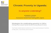 Chronic Poverty in Uganda · • The program reaches some farmers‟ s but is not entirely pro-poor. • Improved incomes of a few farmers who have access to land and meet the stringent
