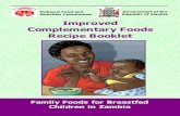 Improved Complementary Foods Recipe Booklet · The recipes in this booklet were developed and field-tested in Luapula ... Improved complementary foods recipe booklet 1 Purpose and