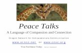 Peace Talks - brokenwingcounseling.combrokenwingcounseling.com/peacetalks/PeaceTalks.pdf · • Nonviolent Communication and Mindfulness Trainings • An Affiliate of F.O.R. [Fellowship
