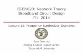 ECEN620: Network Theory Broadband Circuit …spalermo/ecen620/lecture13_ee620_freq...Sam Palermo Analog & Mixed-Signal Center Texas A&M University ECEN620: Network Theory Broadband