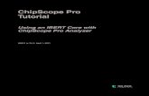 ChipScope Pro Tutorial - Xilinx - All Programmable€¦ · ChipScope Pro Tutorial Using an IBERT Core with ChipScope Pro Analyzer UG811 (v 13.1) April 1, 2011