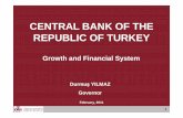 CENTRAL BANK OF THE REPUBLIC OF TURKEY€¦ · CENTRAL BANK OF THE REPUBLIC OF TURKEY Growth and Financial System 1 February, 2011 Durmu ş YILMAZ Governor. I. Recent Developments