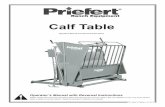Calf Table - Priefert Manufacturing operation reversal.pdf · patented two-stage pivot calf table. ... 1. Adjust floor width settings to the appropriate setting for the size calves