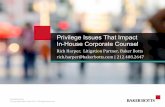 Privilege Issues That Impact In-House Corporate Counselwebcasts.acc.com/handouts/PRES_-_Privilege_Issues_That_Impact_… · Privilege Issues That Impact In-House Corporate Counsel