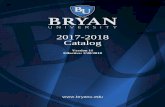 2017-2018 Catalog - Bryan Universitybryanu.edu/wp-content/uploads/2018/02/BryanUniversit… ·  · 2018-02-28General Admission Requirements ... Course Naming and Numbering System