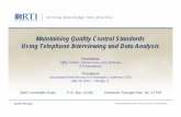 Maintaining Quality Control Standards Using … Quality Control Standards Using Telephone Interviewing and Data Analysis Presented by Tiffiny Fambro, Tamara Terry, and Jaki Brown RTI