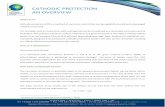 CATHODIC PROTECTION AN OVERVIEW · CATHODIC PROTECTION AN OVERVIEW WHAT IS IT? Cathodic protection (CP) is a method of corrosion control that can be applied to buried and submerged