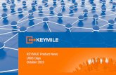 KEYMILE Product News UNIS Days October 2013 · KEYMILE –A Specialist as a Partner KEYMILE specialises in: multi-service applications that typically require multiple telecommunication