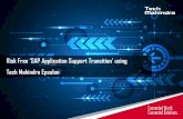 Risk Free ‘SAP Application Support Transition’ using · Risk Free ‘SAP Application Support Transition’ using Tech Mahindra Epselon. Enterprises consider changing their SAP