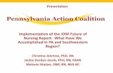 Implementation of the IOM Future of Nursing Report: What … · Presentation Implementation of the IOM Future of Nursing Report: What Have We Accomplished in PA and Southwestern Region?