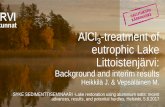 AlCl3-treatment of eutrophic Lake Littoistenjärvi¤rviRemediation2017SYKE... · • Test fishing in Autumn. Deciding for further netting/trawling. ... AlCl3 -treatment of eutrophic