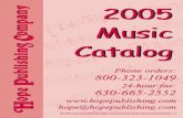 2005 Music Catalog - Hope Publishing · 2005 Music Catalog 2005 Music Catalog Phone orders: 800-323-1049 24-hour fax: 630-665-2552 hope@hopepublishing.com For the most up-to-date