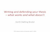 Writing and defending your thesis – what works and what ...gerth/slides/phd-retreat-2014.pdf · Writing and defending your thesis – what works and what doesn’t ... Jacob Malte
