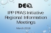 IPP PFAS Initiative - michigan.gov · What’s in a Name? • PFAS – Per and Polyfluoroalkyl Substances • Also called PFCs for Perfluorinated Compounds • But PFCs can also mean
