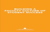 Building a Faculty culture oF Student SucceSS · Building a Faculty culture oF ... • W.K. Kellogg Foundation. ... entirely disconnected from their reason for coming to the college: