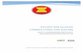 STUDY ON CLOUD COMPUTING ON ASEAN - MDESmdes.go.th/assets/portals/14/files/590621 Study on Cloud Computing... · “Study on Cloud Computing on ASEAN for ICT Framework and ... ASEAN