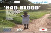 "Bad Blood" - International Alert · ‘BAD BLOOD ’ About UNICEF ... The findings and conclusions in this report are those of the authors and do not ... that some of these girls