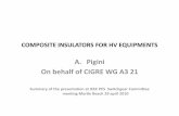 A. Pigini On behalf of CIGRE WG A3 21 - IEEE · A. Pigini On behalf of CIGRE WG A3 21 ... arrester No Yes No gas, ... Seismic Post insulat ors X X X Circuit ...