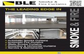 THE LEADING EDGE IN Smoke & Fire Curtains€¦ · THE LEADING EDGE IN Smoke & Fire Curtains ... temperature and the prevention of smoke egress that a BLE Curtain provides, ... a level