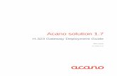 Acano solution 1 · Acano solution: H.323 Gateway ... Appendix A SIP Call Control Configuration ... The Acano server can be an Acano X3, X2 or X1 server, ...