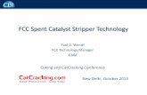FCC Spent Catalyst Stripper Technology - Refining …refiningcommunity.com/wp-content/uploads/2017/07/FCC-Spent... · FCC Spent Catalyst Stripper Technology ... • Directly impacts