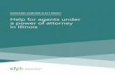 Help for agents under a power of attorney in Illinois - Amazon S3 · HELP FOR AGENTS UNDER A POWER OF ATTORNEY IN ILLINOIS 3 ... (We don’t discuss a health care power of attorney