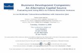 Business Development Companies: An Alternative …media.straffordpub.com/products/business-development-companies-… · 2 October 6, 2009 Business Development Companies What is a