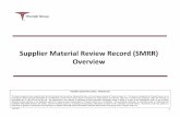 Supplier Material Review Overview - Vought · APR 2017 Supplier Material Review Record (SMRR) Overview TRIUMPH AEROSTRUCTURES - PROPIETARY The data contained herein, together with