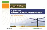 A Guide to Farmland Ownership in Manitoba · A Guide to Farmland Ownership in Manitoba The surest way to reach a business goal is to plan on it. Successful Manitoba farmers are focused